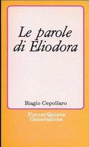 Biagio Cepollaro: 'Le parole di Eliodora'