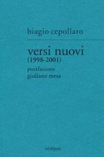 Biagio Cepollaro: 'Versi Nuovi' - prefazione di Giuliano Mesa